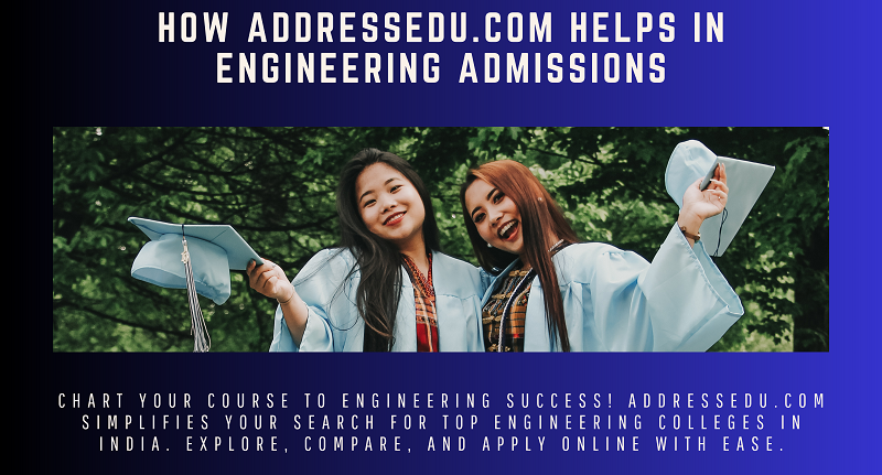 How AddressEdu.com Helps in Engineering Admissions