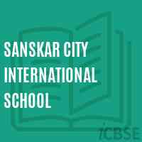 Sanskar City International School